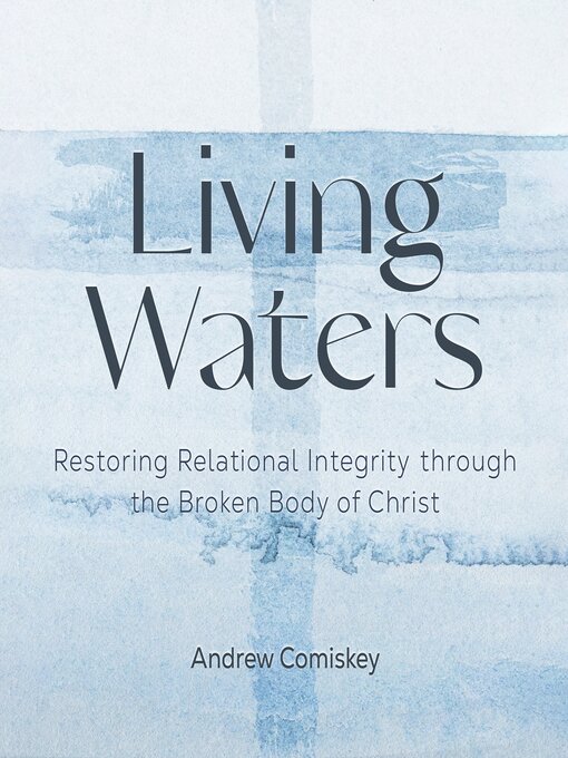 Title details for Living Waters by Andrew Comiskey - Available